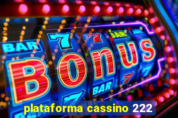 plataforma cassino 222